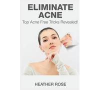 Heather Rose Eliminate Acne (Tascabile)