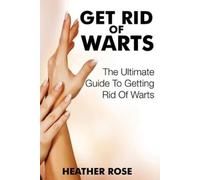 Heather Rose Get Rid of Warts (Tascabile)