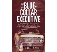 Heather Rosson The Blue-Collar Executive (Tascabile)