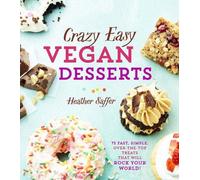Heather Saffer Crazy Easy Vegan Desserts (Copertina rigida)