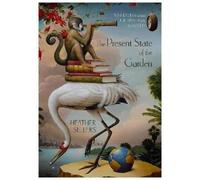 Heather Sellers The Present State of the Garden (Tascabile)