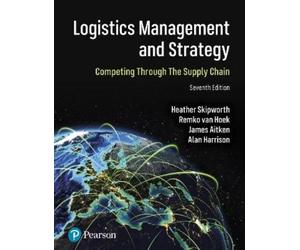 Heather Skipworth Remko Van Logistics Management and Strategy: Com (Tascabile)