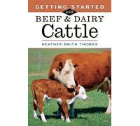 Heather Smith Thomas Getting Started with Beef & Dairy Cattle (Tascabile)