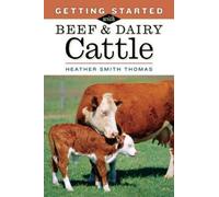 Heather Smith Thomas Getting Started with Beef & Dairy Cattle (Tascabile)