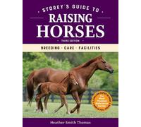 Heather Smith Thomas Storey's Guide to Raising Horses, 3rd Edition (Tascabile)
