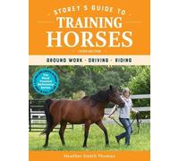 Heather Smith Thomas Storey's Guide to Training Horses, 3rd Edition (Tascabile)