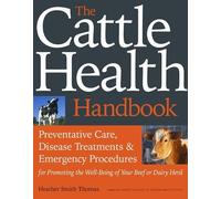 Heather Smith Thomas The Cattle Health Handbook (Tascabile)