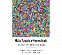Heather Suzanne Woods Leslie A. Hahner Make America Meme Again (Tascabile)