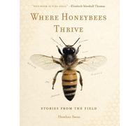Heather Swan Where Honeybees Thrive (Tascabile) Animalibus