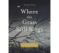 Heather Swan Where the Grass Still Sings (Tascabile) Animalibus