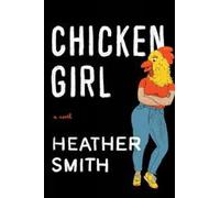 Heather T. Smith Chicken Girl (Copertina rigida)