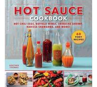 Heather Thomas The Hot Sauce Cookbook (Copertina rigida)