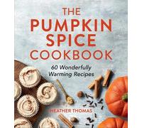 Heather Thomas The Pumpkin Spice Cookbook (Copertina rigida)