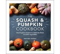 Heather Thomas The Squash and Pumpkin Cookbook (Copertina rigida)