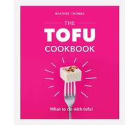 Heather Thomas The Tofu Cookbook (Copertina rigida)