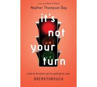 Heather Thompso It`s Not Your Turn - What to Do While You`re Waiting (Tascabile)