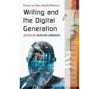 Heather Urbanski Writing and the Digital Generation (Tascabile)