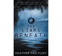 Heather Van Fleet The Liars Beneath (Tascabile)