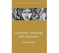 Heather Walton Literature, Theology and Feminism (Tascabile)