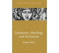 Heather Walton Literature, Theology and Feminism (Tascabile)