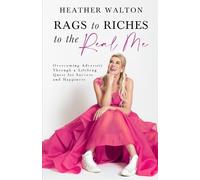 Heather Walton Rags to Riches to the Real Me (Tascabile)