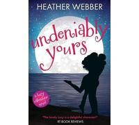 Heather Webber Undeniably Yours (Tascabile) Lucy Valentine Novels
