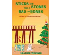 Heather Weidner Sticks and Stones and a Bag of Bones (Tascabile)
