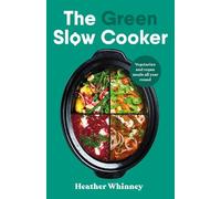 Heather Whinney The Green Slow Cooker (Copertina rigida)
