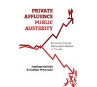 Heather Whiteside Stephen McBrid Private Affluence, Public Austerit (Tascabile)