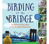Heather Wolf Birding at the Bridge (Tascabile)