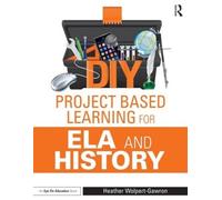 Heather Wolpert-Gawro DIY Project Based Learning for ELA and Histor (Tascabile)