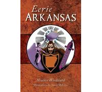Heather Woodward Eerie Arkansas (Tascabile) History Press
