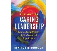 Heather Younger The Art of Caring Leadership (Tascabile)