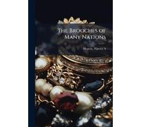 Heaton Harriet A The Brooches of Many Nations (Tascabile)