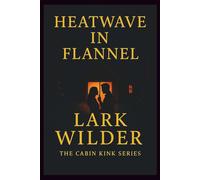 Heatwave in Flannel: Desire, Danger, and Longing in the High Country