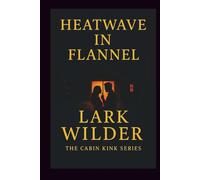 Heatwave in Flannel: Desire, Danger, and Longing in the High Country