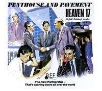 Heaven 17 - Penthouse And Pavement (2006 Remast