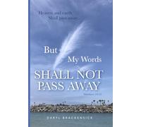 Heaven and Earth Shall Pass Away But My Words Shall Not Pass Away