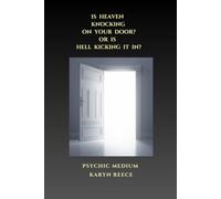 Heaven and Hell: Is Heaven Knocking On Your Door Or Is Hell Kicking It In?