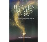 Heaven Bends Low: An Advent Devotional