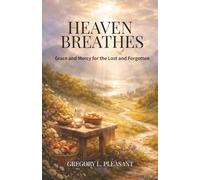 Heaven Breathes: Grace and Mercy for the lost and Forgotten
