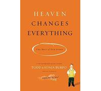[(Heaven Changes Everything : The Rest of Our Story)] [By (author) Todd Burpo ] published on (January, 2015)