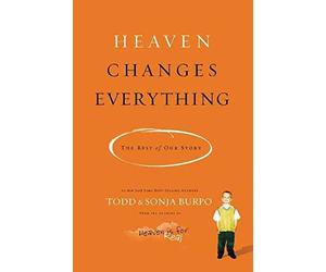 [(Heaven Changes Everything : The Rest of Our Story)] [By (author) Todd Burpo ] published on (January, 2015)
