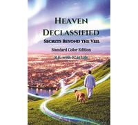 Heaven Declassified Secrets Beyond the Veil