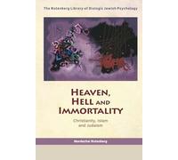 Heaven, Hell And Immortality: Christianity, Islam And Judaism