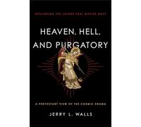 Jerry L. Walls Heaven, Hell, and Purgatory - Rethinking the Things T (Tascabile)