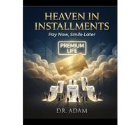 Heaven in Installments: Pay Now, Smile Later