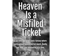 Heaven Is a Misfiled Ticket: A parallel-narrative comic fantasy where every animal heaven mirrors work, family, and love-one misrouting at a time.