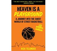 Heaven Is a Playground: A Journey into the Sweet World of Street Basketball