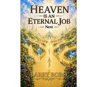 Heaven Is An Eternal Job: Next